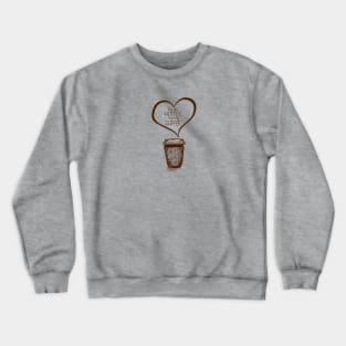 Funny Your Hotter Than My Coffee Valentines Gifts Crewneck Sweatshirt